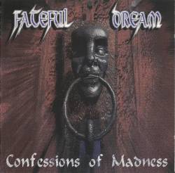 Fatefull Dream : Confessions of Madness